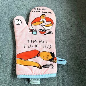 Blue Q Oven Mitt - 5pm love 7pm F*** this Humor 100% Cotton Insulated